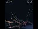 Clark - Ted (Bibio Remix)