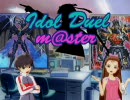 Idol Duel m@ster　第九話 『最強のデュエリストは誰だ！？』（後編）