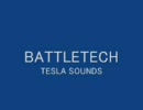 BATTLETECH TESLA SOUNDs