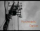 「Psychedelic Dancer」歌ってみました。
