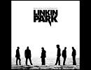 洋楽を高音質で聴いてみよう【334】 Linkin Park 『What I've Done』　