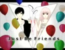 Just Be Friendsピアノver.を歌ってみたbyKマリ
