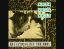 EVERYTHING BUT THE GIRL - 'When All's Well'