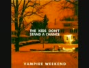 VAMPIRE WEEKEND - THE KIDS DON'T STAND A CHANCE (CHROMEO REMIX)