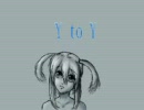 【UTAU】from Y to Y 【若音チュリ】