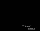 【EXILE】Ti　Amo
