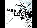 JABBERLOOP - 黄金ジェット