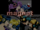 【真】「magnet」【B.L.Revolution】