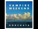 Vampire Weekend - Horchata