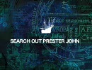 SEARCH OUT PRESTER JOHN