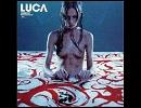 LUCA - 愛を知るには早すぎたのか