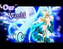 初音ミクoriginal＊Our World