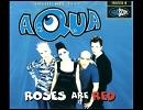 洋楽を高音質で聴いてみよう【394】 Aqua 『Roses are Red』