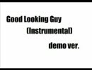 Good Looking Guy (Instrumental) demo ver.