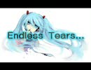 【カバー】 うちのミクが歌う　「Endless Tears...」 【ミク vs リン】