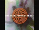 名曲編　Bloodthirsty Butchers