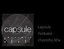 capsule×Perfume - chocotto Mix