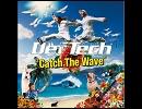 Def techのCatch the waveのテンポを上げてみた。