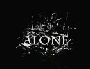 【ニコカラ】　ALONE（低画質版）　【巡音ルカ】