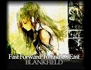 Fast Forward To End Of East クロスフェード/BLANKFIELD