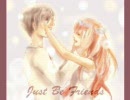 【機械音痴が】Just Be Friends-piano ver-【歌ってみた】