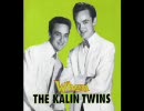 The Kalin Twins／When