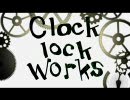 clock　lock　works_歌ってみた