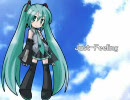 【初音ミク】 Just-Feeling　【オリジナル】