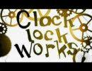 「clock lock works」をうたってみました！　ver.あきゃ