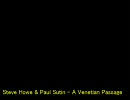 Steve Howe & Paul Sutin - A Venetian Passage