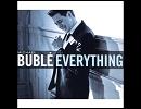 Everything - Michael Buble