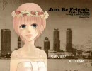 「 Just_Be_Friends-Band_Edition-」を歌ってみた