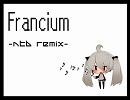 francium -ntb Remix-