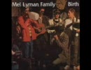 Mel Lyman Family - He was a friend of mine